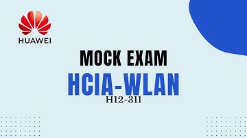 HCIA-WLAN V3.0 Mock Exam | H12-311