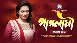 Paglami | পাগলামী | Tasnim Mim | Ahmed Sajeeb | Bangla New Song | Popy Multimedia