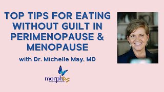 Top Tips for Eating without Guilt in Perimenopause and Menopause with Dr. Michelle May, MD. by Morphus | Menopause Reimagined  165 views 12 days ago 26 minutes