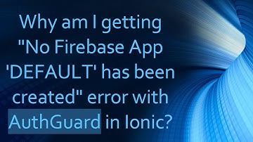 Why am I getting "No Firebase App 
