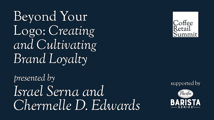 Beyond Your Logo: Creating and Cultivating Brand Loyalty | Israel Serna & Chermelle D. Edwards