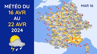 Météo du Mardi 16 au Lundi 22 Avril 2024