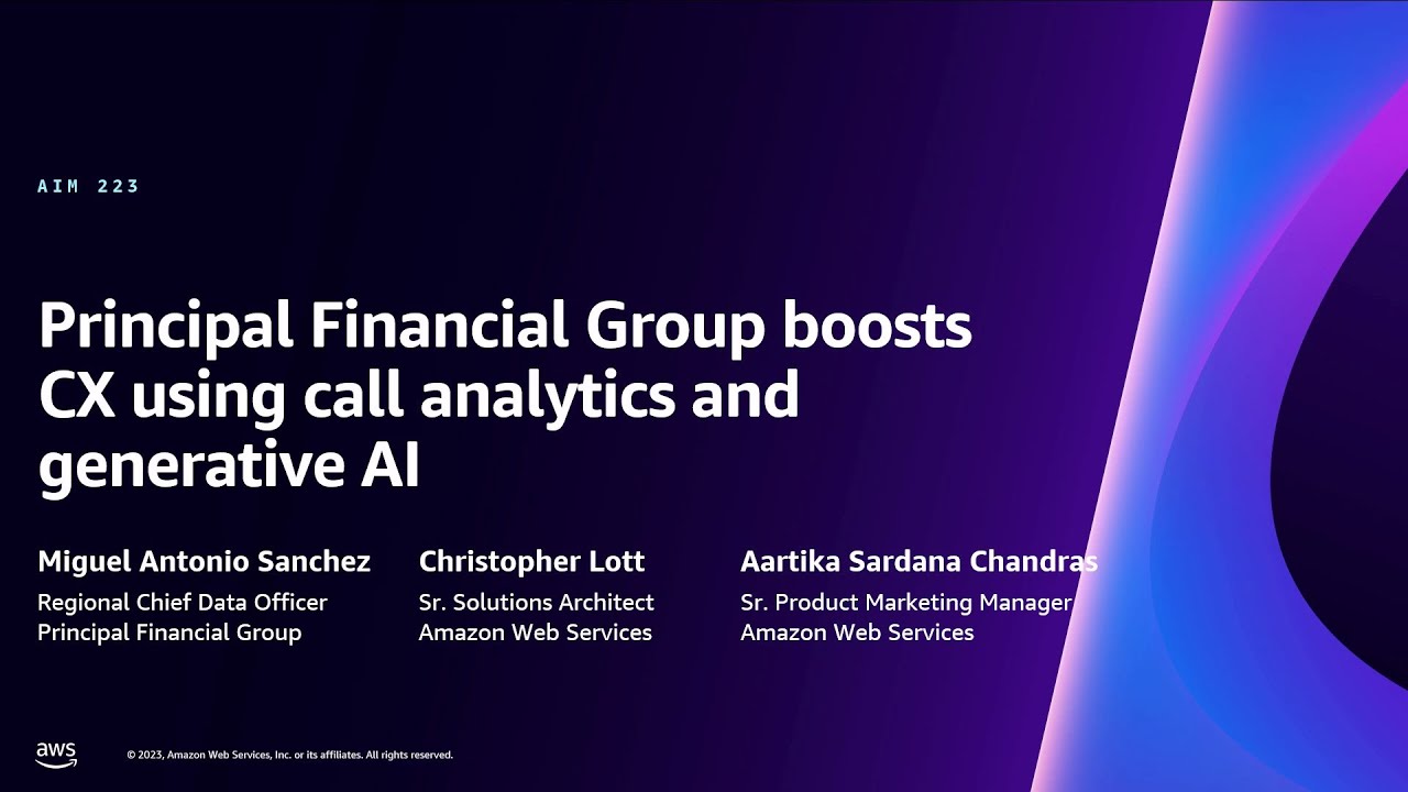 AWS re:Invent 2023 - Principal Financial enhances CX using call analytics and generative AI (AIM223)