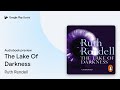The Lake of Darkness by Ruth Rendell – Engaging Audiobook Preview 🎧