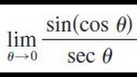 Find the limit lim theta = 0 sin(cos theta)/sec(theta)