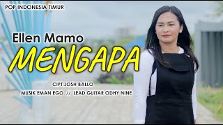 MENGAPA || Ellen Mamo || Cipt.Josh Ballo || Lagu Pop Indonesia Timur Terbaru