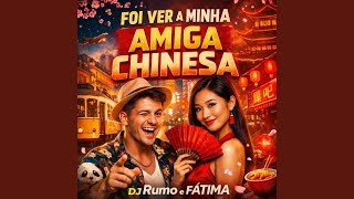 FOI VER AMIGA CHINESA