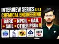 Interview Series for Chemical Engineering | BARC + NPCIL + GAIL + SAIL + Other PSUs !!