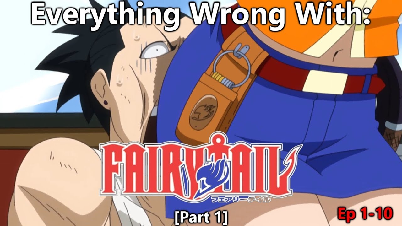 Everything Wrong With: Fairy Tail | Part 1 | Eps 1-10 - YouTube