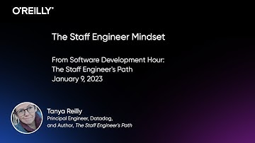 The Staff Engineer Mindset with Tanya Reilly