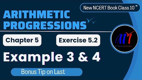 Chapter 5 Arithmetic Progressions ( Example 3 & 4 ) Exercise 5.2 Class 10 Maths | NCERT Maths