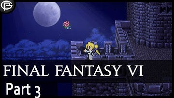 FF6 - Part 3