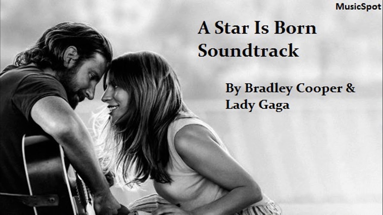 Born soundtrack. A Star is born poster.