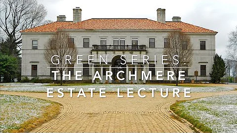 The Green Series - The Archmere Estate Lecture