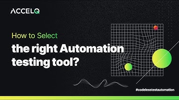 How to Select the right Automation testing tool?