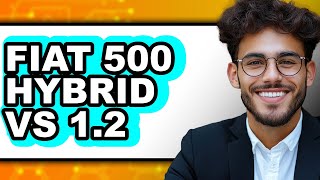 Fiat 500 Hybrid vs 1.2 - Full Comparison Fiat 500 Hybrid Vs 1 2 Full Comparison