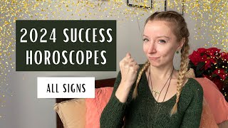 2024 SUCCESS Horoscopes. All signs.