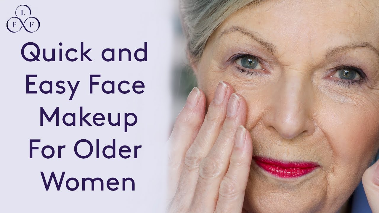 Quick and Easy Face Makeup Makeup for Older Women YouTube