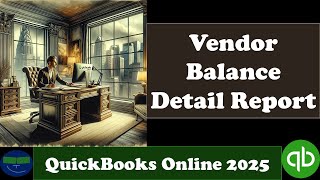 Vendor Balance Detail Report 2 QuickBooks Online 2025