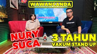WAWANCANDA NURY SUCA - 3 TAHUN VAKUM STAND UP