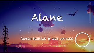 Alane | Robin Schulz & Wes Madiko