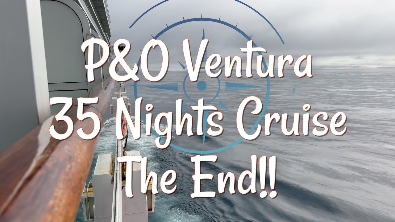 P&O Ventura 35 Night Cruise - The End!