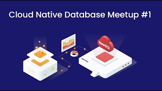 Cloud Native Database Meetup #1