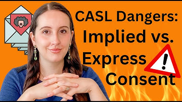 Avoid Fines; the CASL Difference Between Implied & Express CONSENT! [LAWYER Explains Anti-Spam Laws]