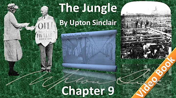 Chapter 09 - The Jungle by Upton Sinclair