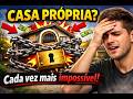Por Que Comprar Casa Própria Está Cada Vez Mais Impossível