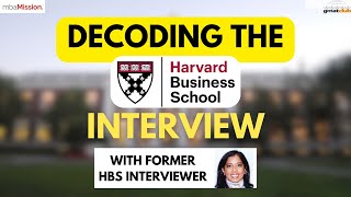 Decoding the Harvard MBA Interview with former Interviewer | HBS MBA Interview Questions & Tips