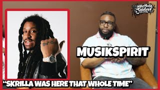 MusikSpirit gets honest about Skrilla rise to fame..