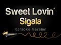 Sigala - Sweet Lovin' (Karaoke Version)