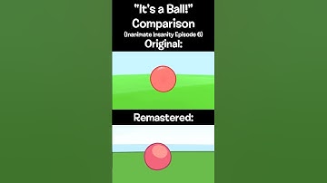 Inanimate Insanity "It’s a Ball!" Comparison (Original vs. Remastered) #shorts #inanimateinsanity