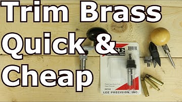 How To Trim Brass Cheap and Fast!