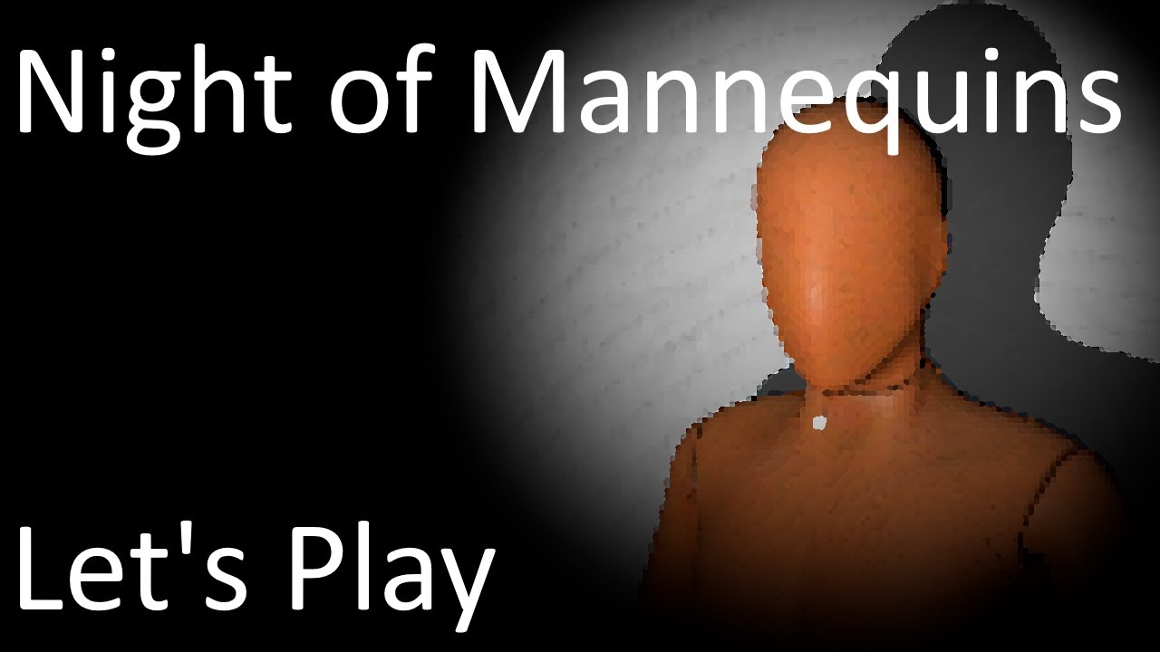 Night of Mannequins Horror Game Let's Play YouTube