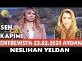 Entrevista con Neslihan Yeldan 23.02.2021 | Aydan de Sen Çal Kapımı