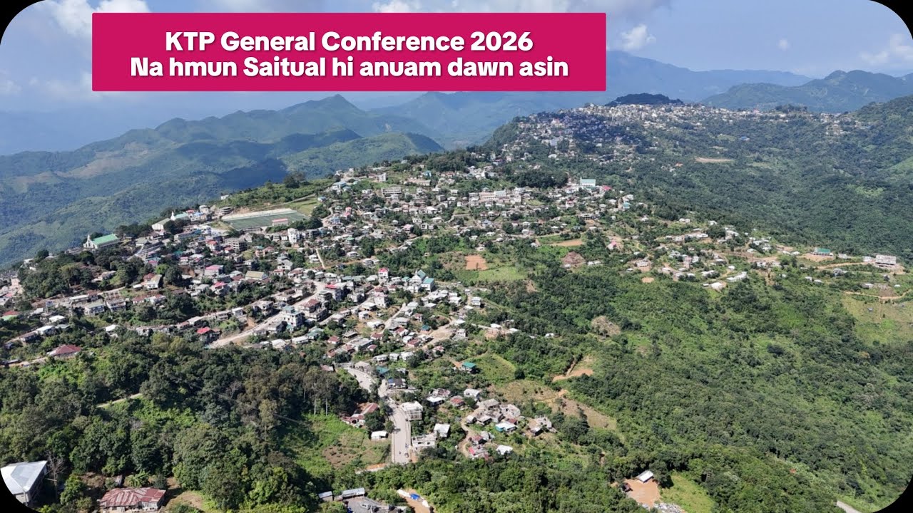 KTP General Conference 2026 na tur Saitual hi anuam sin