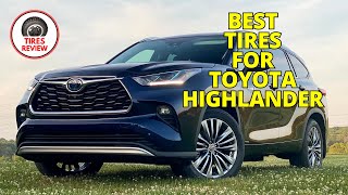 Best Tires for Toyota Highlander 2024 - Top 6 Tires for Toyota Highlander Review by Tires Review 3,419 views 5 months ago 9 minutes, 3 seconds