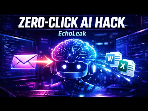 Zero-Click AI Hacking | EchoLeak Vulnerability Explained