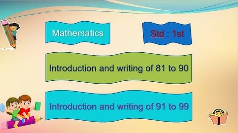 Introduction  And Writing of 81 to 99  | Std : 1st Maths