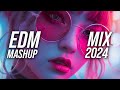 EDM Mashup Mix 2024 | Best Mashups & Remixes of Popular Songs - Party Music Mix 2024