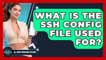 What Is The SSH Config File Used For? - All About Operating Systems