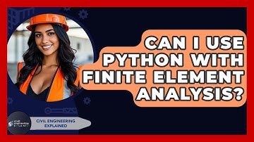 Can I Use Python With Finite Element Analysis? - Civil Engineering Explained