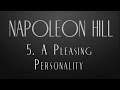 5  A Pleasing Personality  - Napoleon Hill