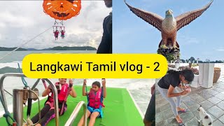 Hidden gems of Langkawi | Langkawi Tamil vlog | Ep - 02 | Malaysia Tamil vlogs