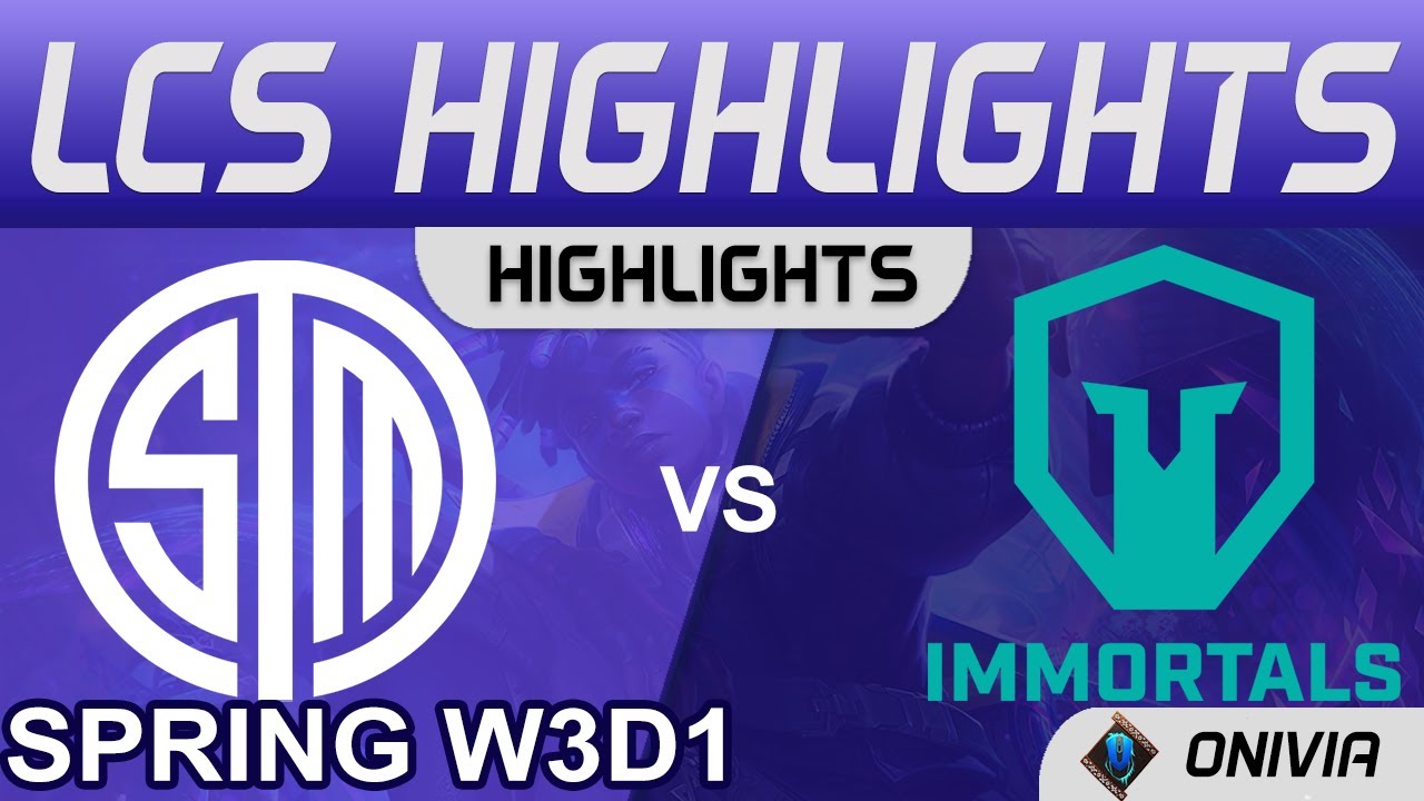 TSM vs IMT Highlights LCS Spring Season 2022 W3D1 Team SoloMid vs Immortals by Onivia