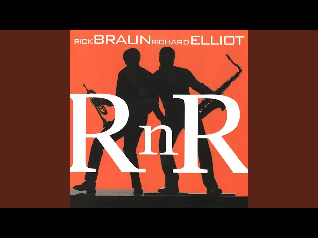 Rick Braun & Richard Elliot - Down and Dirty