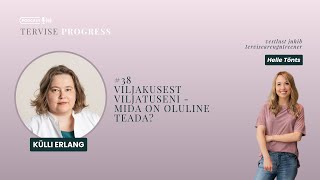 Viljakusest viljatuseni: mida on oluline teada? Tervise Progress podcast ja dr. Külli Erlang