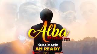 Supa Mario - Ah Ready [Alba Riddim]
